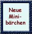 Zu den neuen Minib&auml;rchen